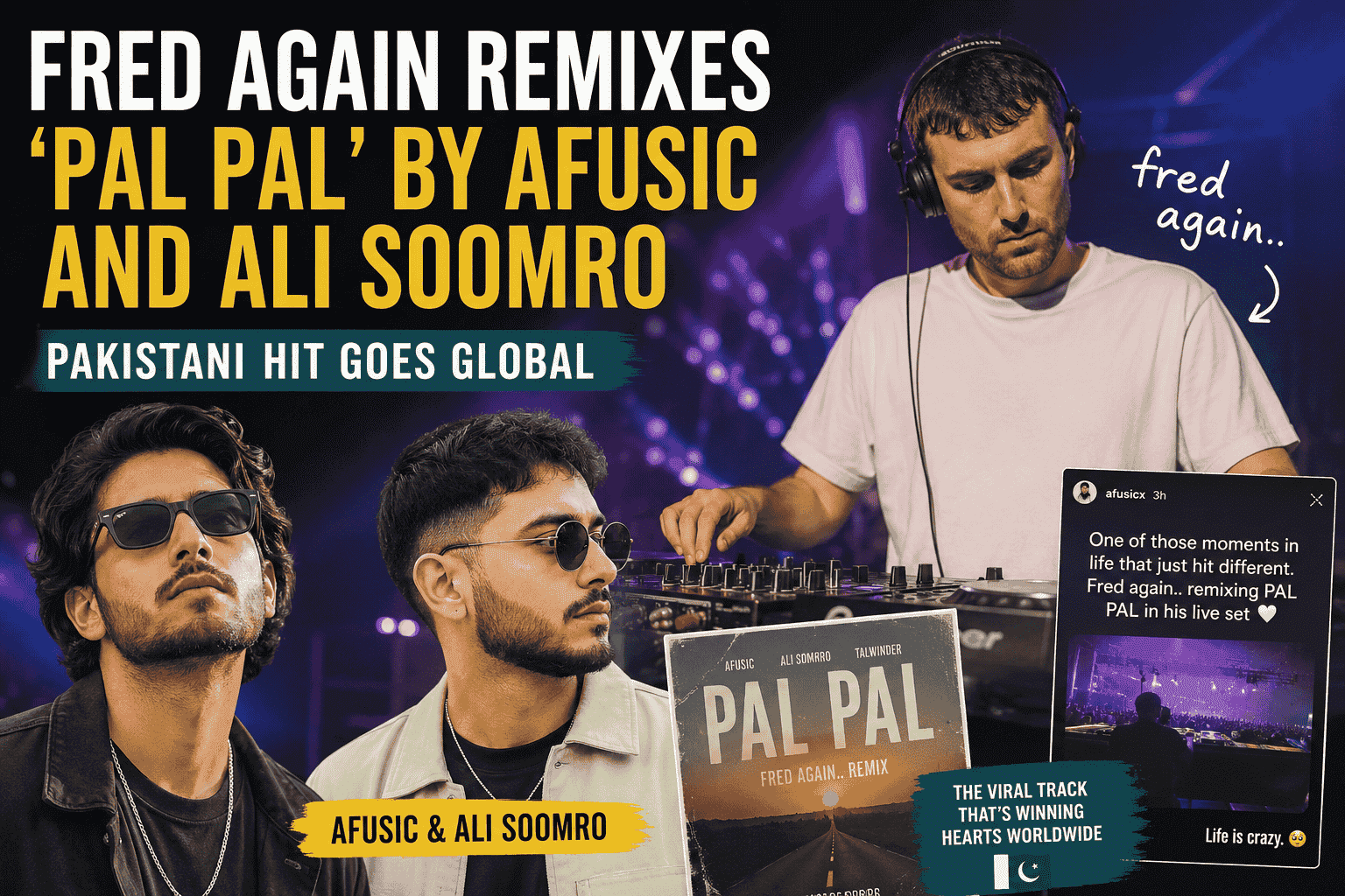Pakistani Hit ‘Pal Pal’ Goes Global as Grammy Winner Fred Again Drops Surprise Remix